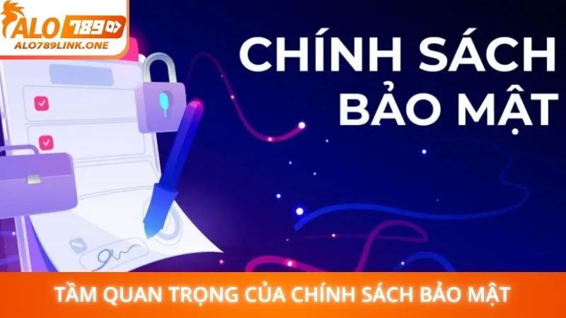 Tầm quan trọng của chính sách bảo mật