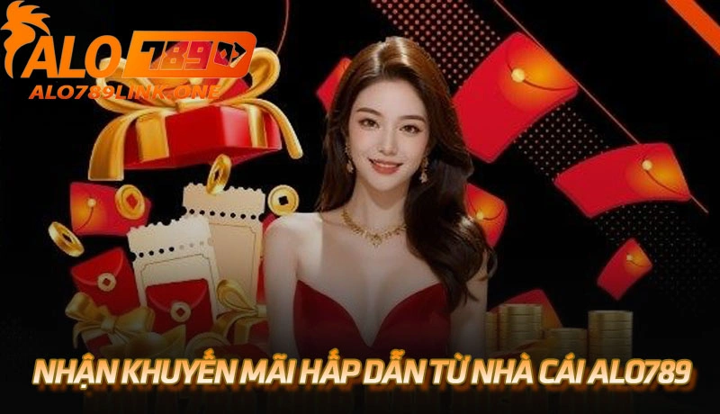 Nhận khuyến mãi hấp dẫn từ nhà cái Alo789