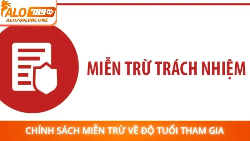 Chính sách miễn trừ về độ tuổi tham gia