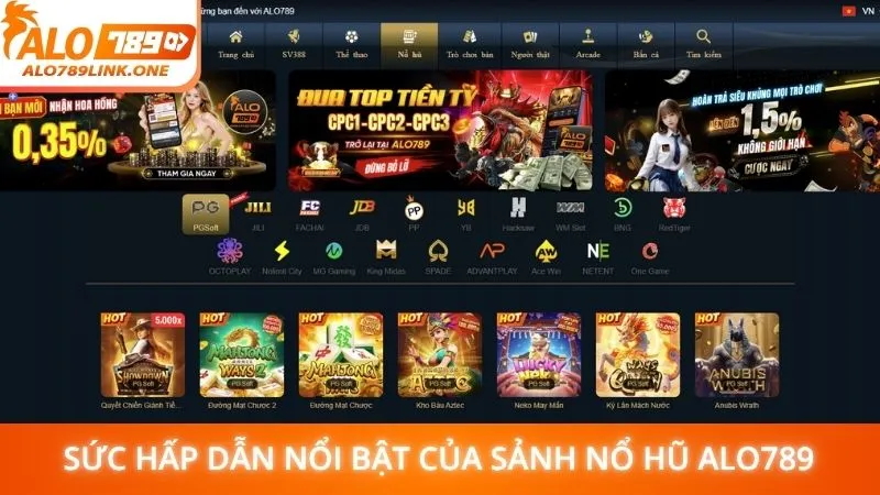 Sức hấp dẫn nổi bật của sảnh nổ hũ Alo789