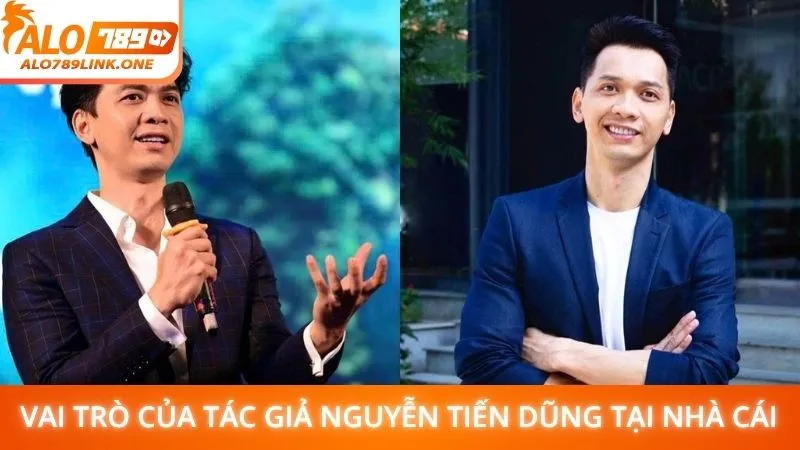 Vai trò của tác giả Nguyễn Tiến Dũng tại nhà cái