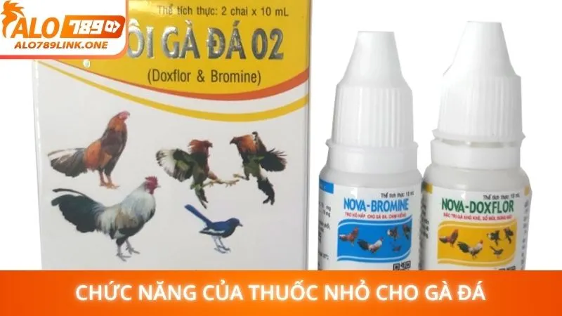 Chức năng của thuốc nhỏ cho gà đá